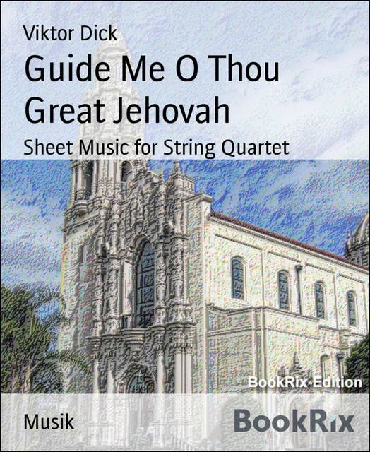 Guide Me O Thou Great Jehovah: Sheet Music for String Quartet