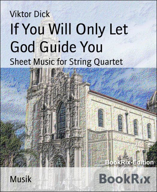 If You Will Only Let God Guide You: Sheet Music for String Quartet