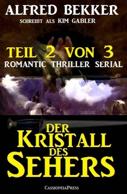 Der Kristall des Sehers, Teil 2 von 3 (Romantic Thriller Serial)
