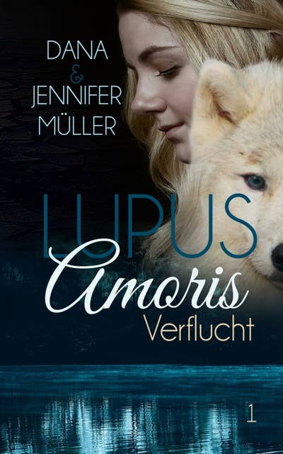 Lupus Amoris - Verflucht: Fantasy-Romance