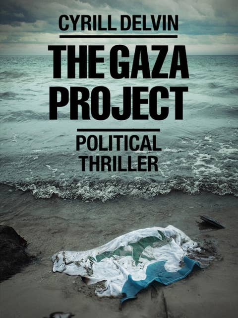 The Gaza Project: Political Thriller
