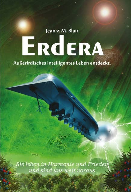Erdera: Außerirdisches intelligentes Leben entdeckt. Sie sind uns um Jahrhunderte voraus.