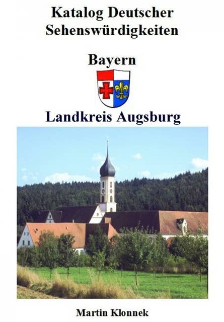 Augsburg Land: Sehenswürdigkeiten des Landkreises Augsburg