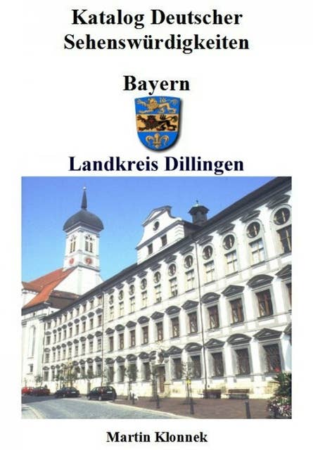 Dillingen: Sehenswürdigkeiten des Landkreises Dillingen/Donau