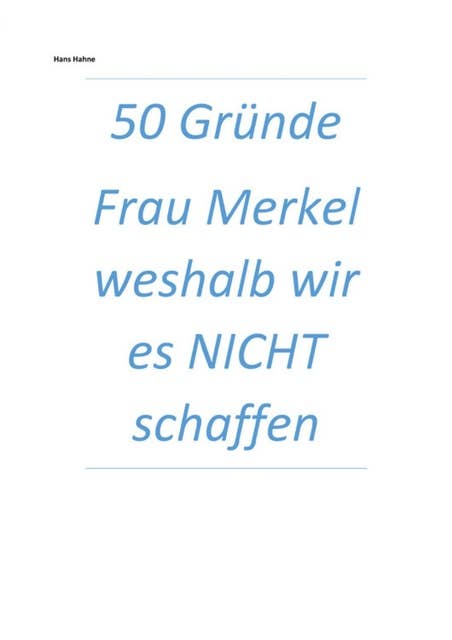 50 Gründe Frau Merkel weshalb wir es NICHT schaffen