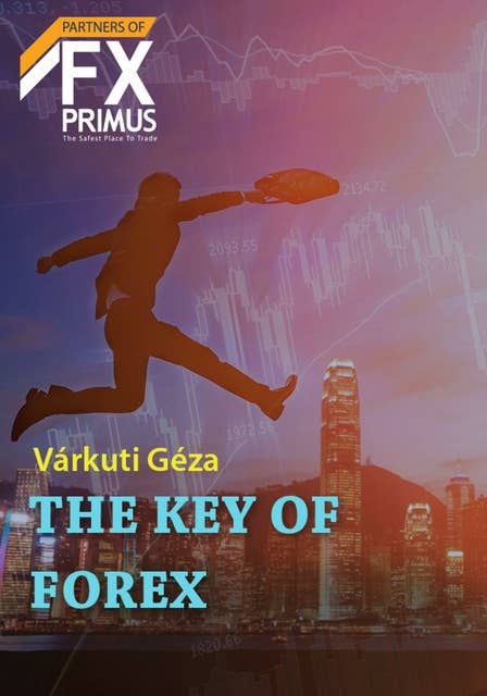 The Key of Forex: Let's Make Money