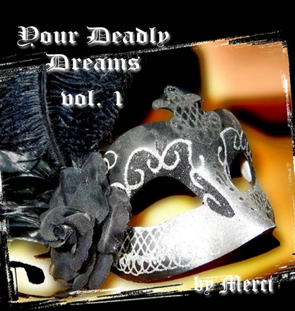 Your Deadly Dreams: vol. 1