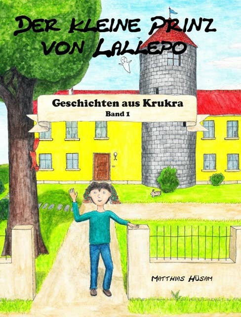 Der kleine Prinz von Lallepo: Geschichten aus Krukra - Band 1