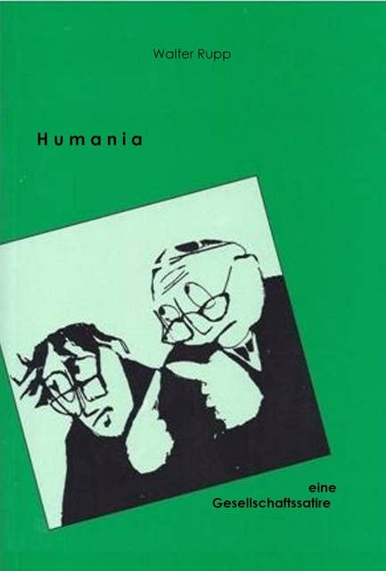 Humania: eine Gesellschaftssatire