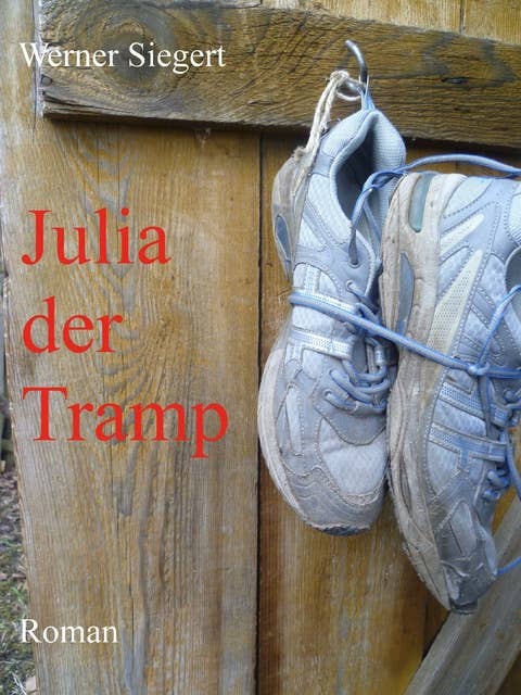 Julia, der Tramp: Roman