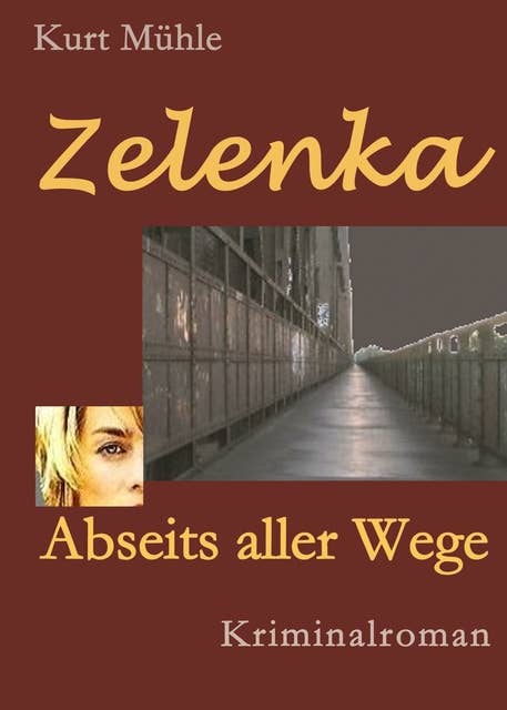 Zelenka - Trilogie Band 1: Abseits aller Wege