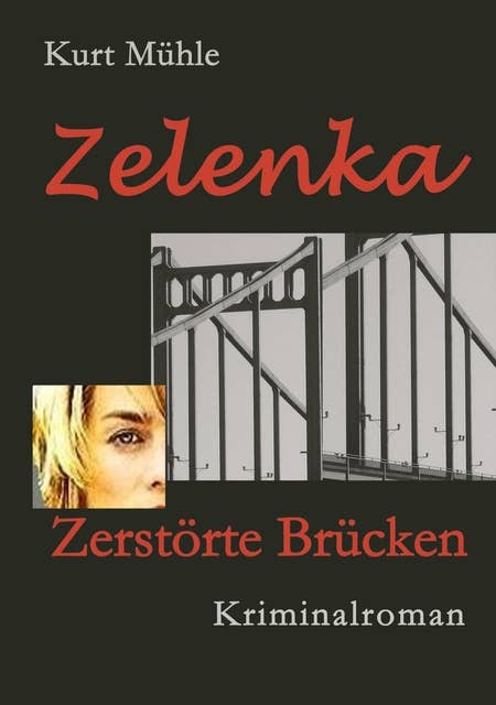 Zelenka - Trilogie Band 3: Zerstörte Brücken