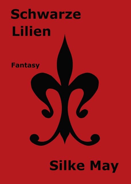 Schwarze Lilien: Fantasy