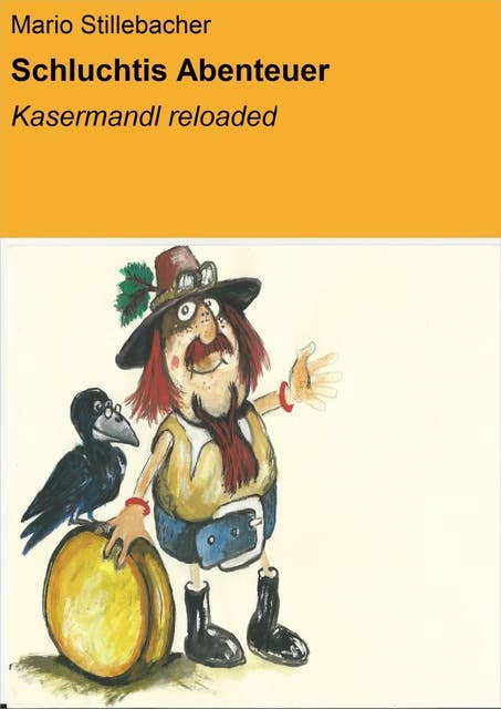 Schluchtis Abenteuer: Kasermandl reloaded