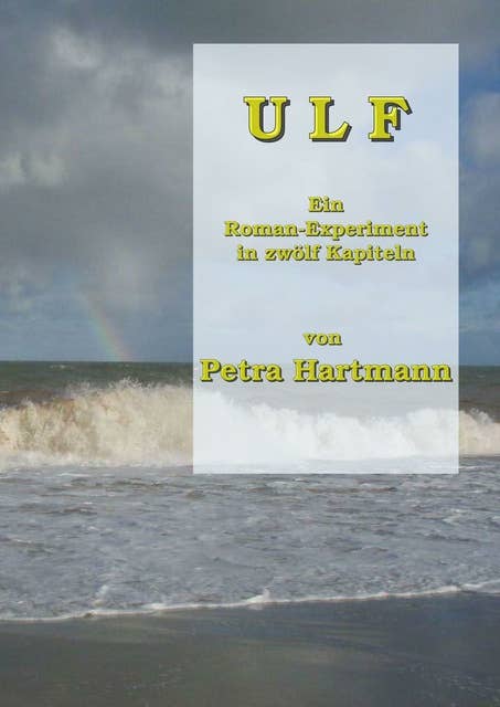Ulf: Ein Roman-Experiment in zwölf Kapiteln