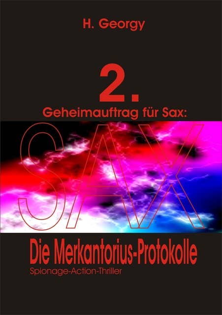 Geheimauftrag für Sax (2): Die Merkantorius-Protokolle