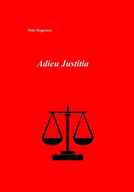 Adieu Justitia: Erinnerungen eines alten Richters