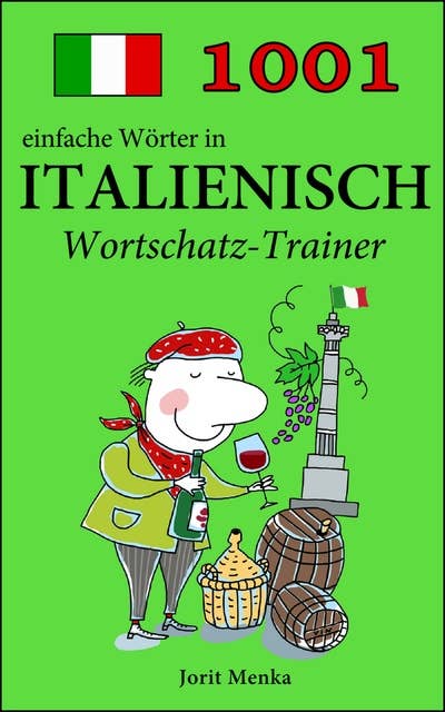 1001 einfache Wörter in Italienisch: Wortschatz Trainer