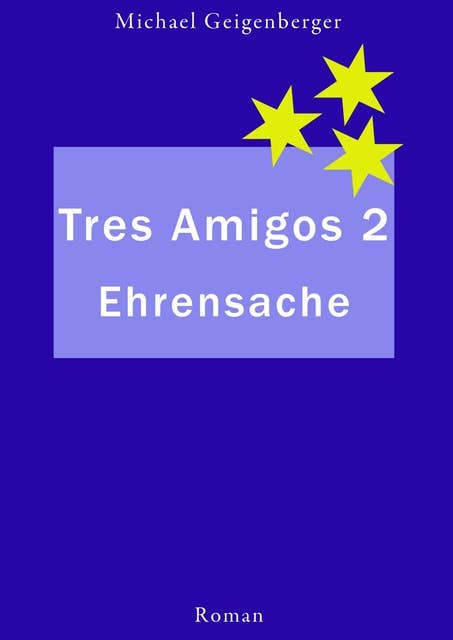 Tres Amigos 2: Ehrensache!