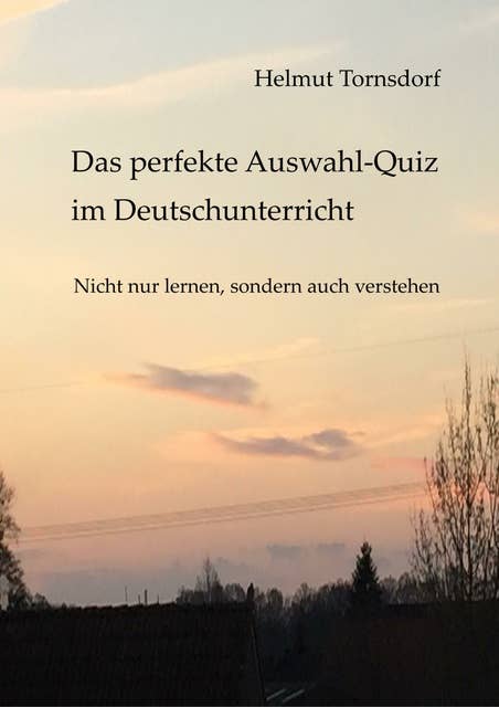 Das perfekte Auswahl-Quiz im Deutschunterricht: Nicht nur lernen, sondern auch verstehen