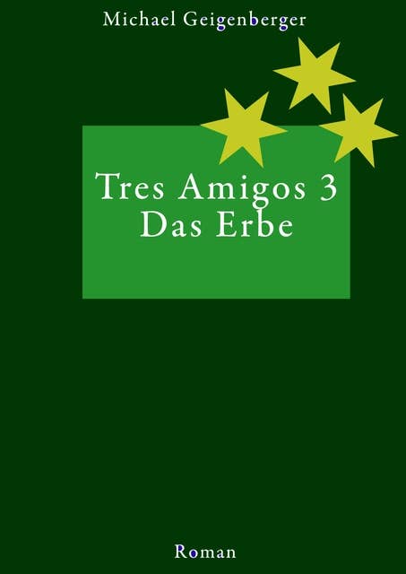Tres Amigos 3: Das Erbe