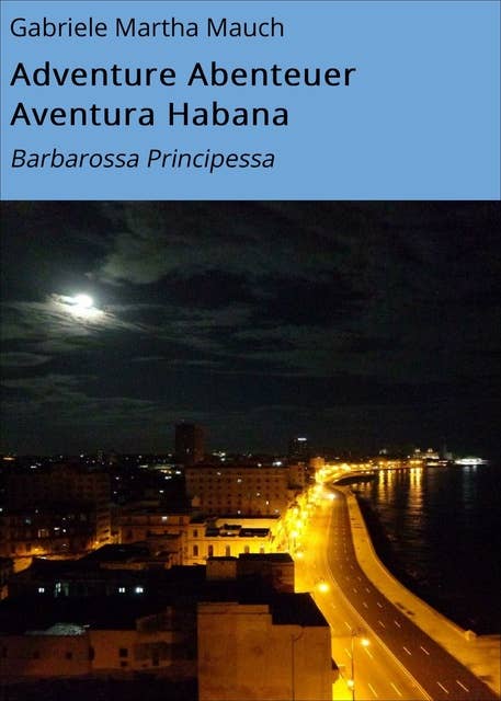 Adventure Abenteuer Aventura Habana: Barbarossa Principessa
