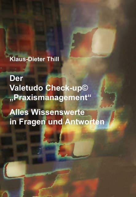 Der Valetudo Check-up© "Praxismanagement": Alles Wissenswerte in Fragen und Antworten