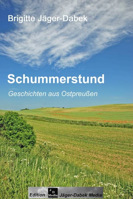 Schummerstund: Geschichten aus Ostpreußen