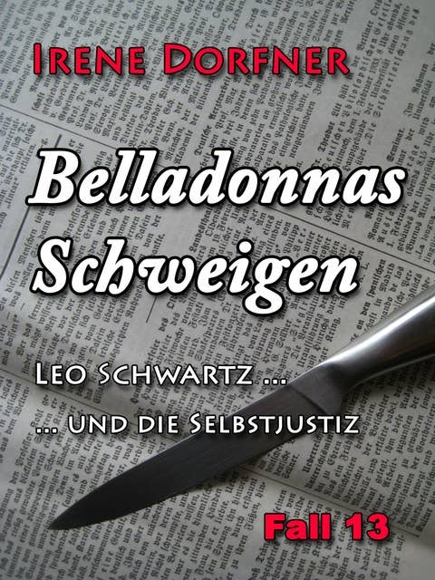 Belladonnas Schweigen: Leo Schwartz ... und die Selbstjustiz