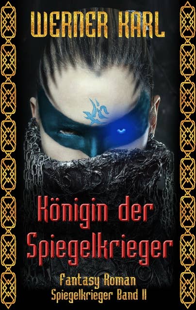 Königin der Spiegelkrieger: Spiegelkrieger-Trilogie Band II