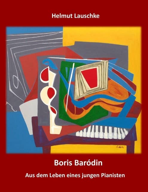 Boris Baródin: Aus dem Leben eines jungen Pianisten