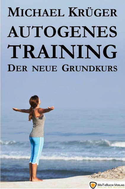 Autogenes Training: Der neue Grundkurs