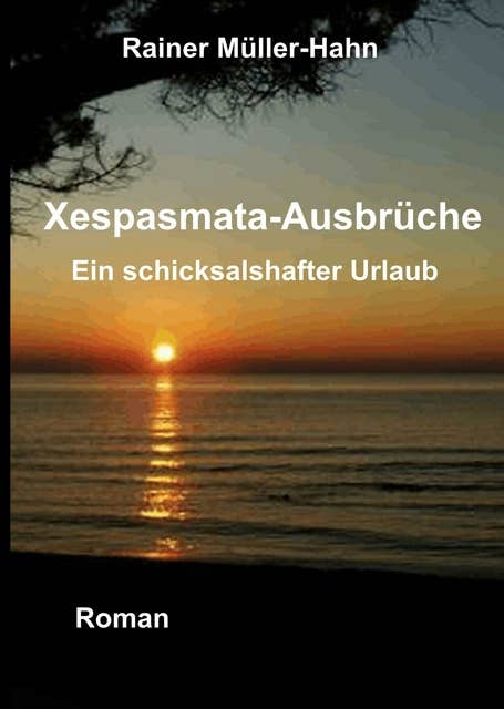 Xespasmata - Ausbrüche: - ein schicksalshafter Urlaub -