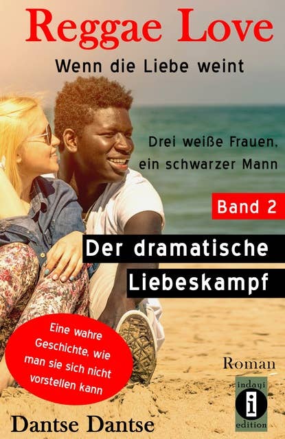 Reggae Love: Wenn die Liebe weint: Band 2 - Drei weiße Frauen, ein schwarzer Mann: Der dramatische Liebeskampf