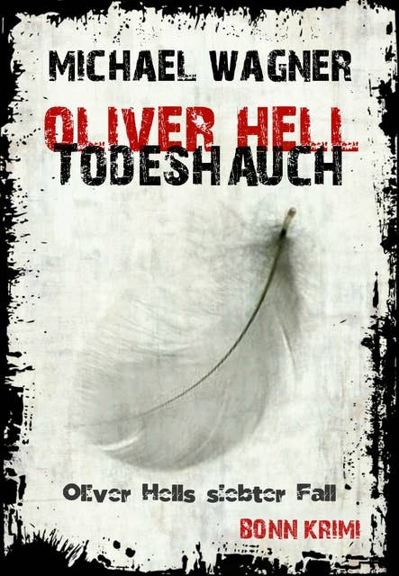 Oliver Hell Todeshauch: Oliver Hells siebter Fall