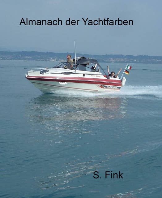 Almanach der Yachtfarben: Almanach der Yachtfarben für Boote aus GFK