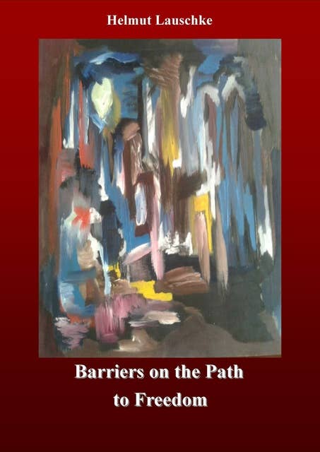 Barriers on the Path to Freedom: Novel