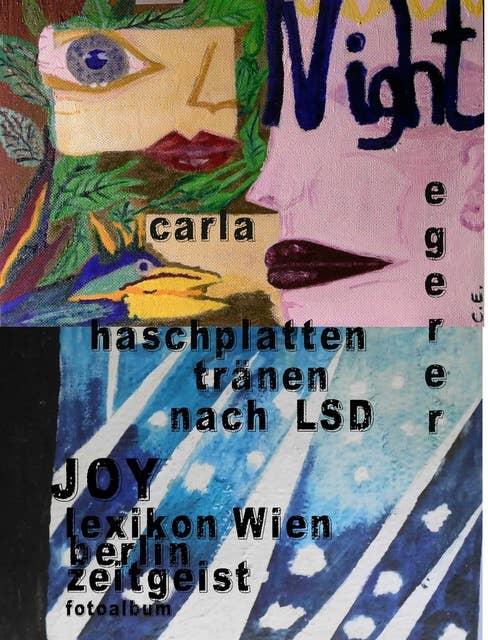 Haschplatten Tränen nach LSD , JOY beautiful Flash of Gods: persönliches Lexikon zu meiner Mutter Wien und Berlin, fotoalbum