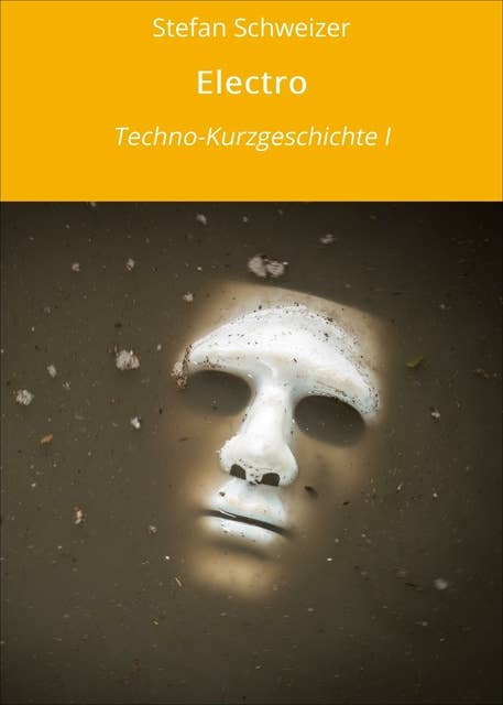Electro: Techno-Kurzgeschichte I