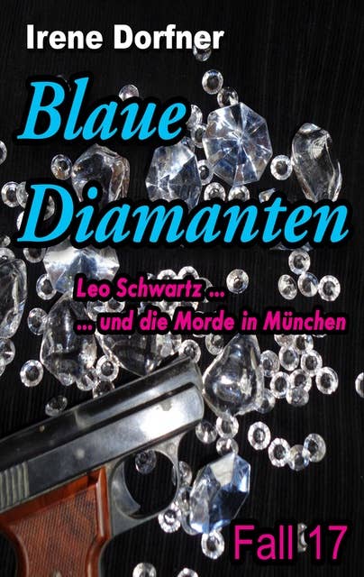 Blaue Diamanten: Leo Schwartz ... und die Morde in München