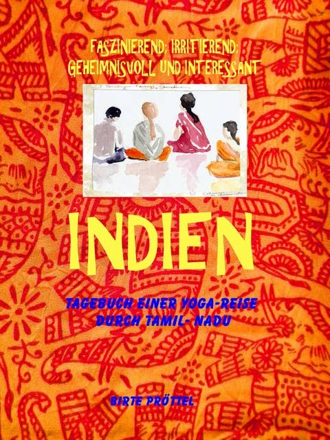 Indien, mein Reisetagebuch: Tagebuch einer Yoga-reise durch Tamil Nadu