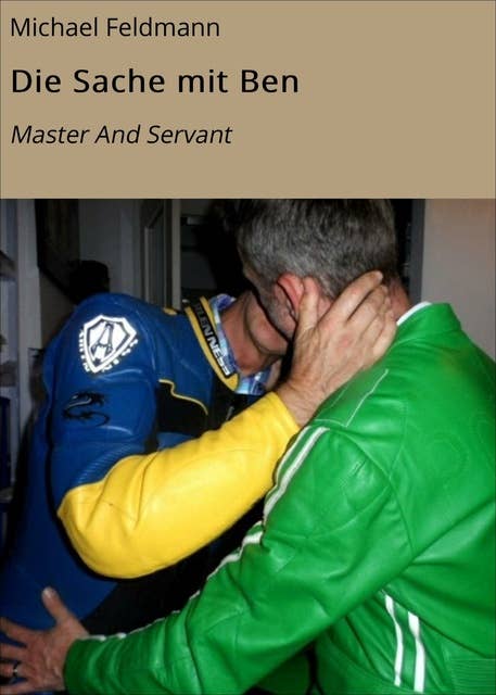 Die Sache mit Ben: Master And Servant