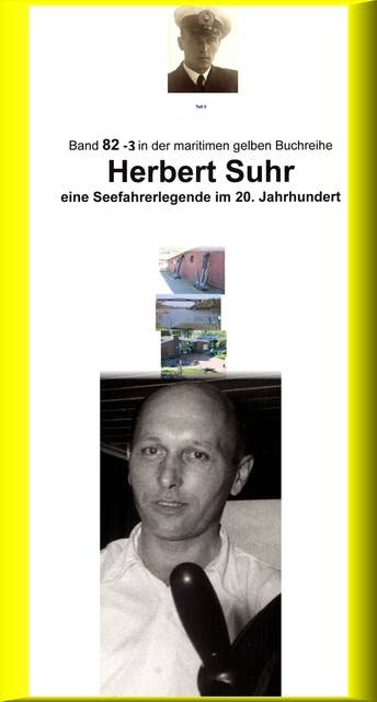 Herbert Suhr – eine Seemannslegende – Kanallotse – ebook Teil 3: Band 82-3 in der maritimen gelben Buchreihe bei Jürgen Ruszkowski