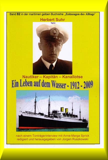Herbert Suhr – Kapitän in den 1950ern - Teil 2: Band 82 der maritimen gelben Buchreihe bei Jürgen Ruszkowski