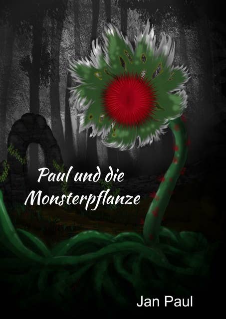 Paul und die Monsterpflanze: Paul und der Biss des Drachen Teil 2