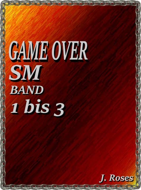 GAME OVER; Band 1 bis 3: SM