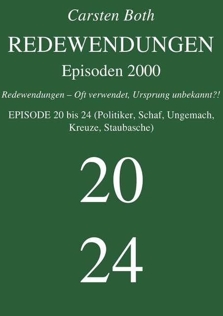 Redewendungen: Episoden 2000: Redewendungen – Oft verwendet, Ursprung unbekannt?! – EPISODE 20 bis 24 (Politiker, Schaf, Ungemach, Kreuze, Staubasche)