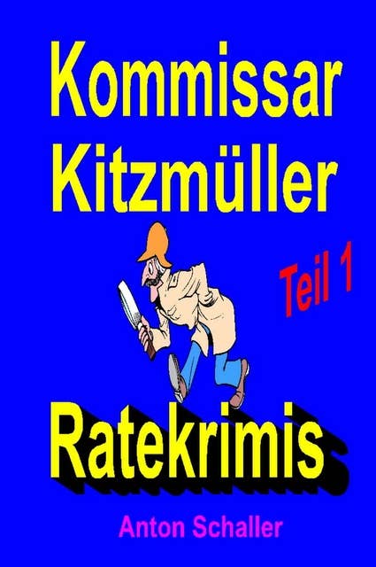 Kommissar Kitzmüller, Teil 1: Ratekrimis