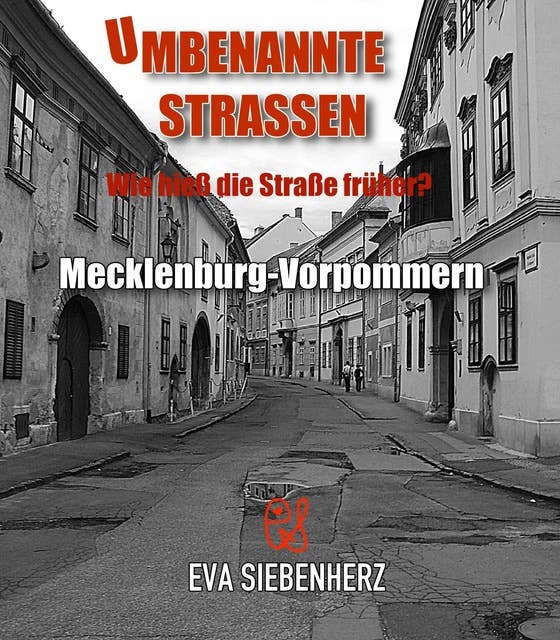 Umbenannte Straßen in Mecklenburg-Vorpommern: Wie hieß die Straße früher?