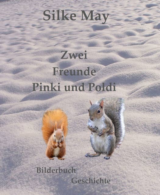Zwei Freunde Pinki und Poldi: Bilderbuch Geschichte
